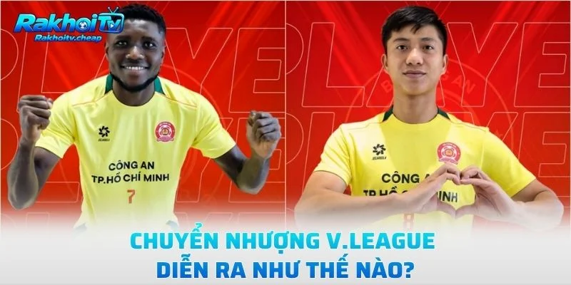 Chuyển Nhượng V.League Diễn Ra Như Thế Nào?