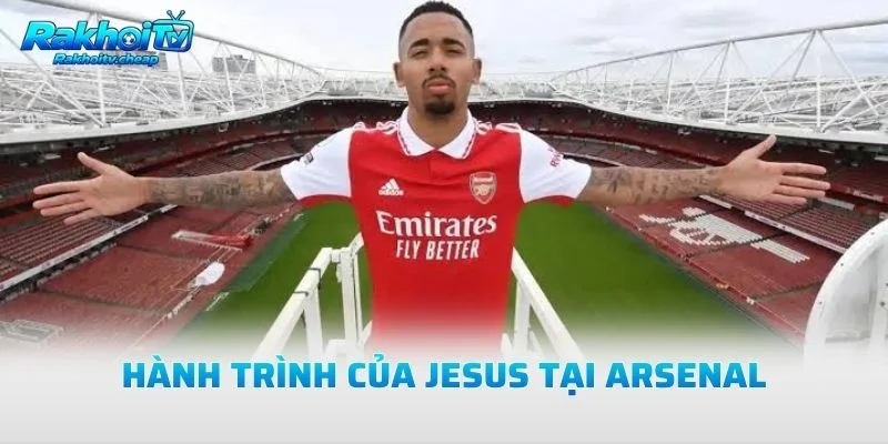 Hành Trình Của Jesus Tại Arsenal