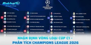 Nhận Định Vòng Loại Cúp C1 – Phân Tích Champions League 2026