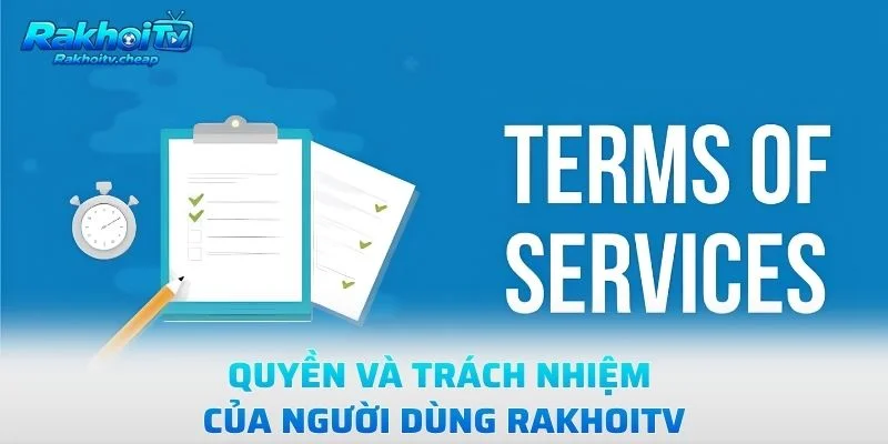 Quyền Và Trách Nhiệm Của Người Dùng Rakhoitv